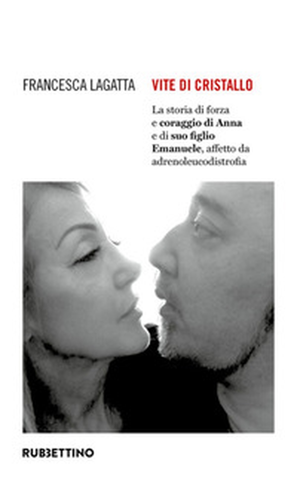 Vite di cristallo. La storia di forza e coraggio di Anna e di suo figlio Emanuele, affetto da adrenoleucodistrofia - Librerie.coop Vite di cristallo. La storia di forza e coraggio di Anna e di suo figlio Emanuele, affetto da adrenoleucodistrofia - Librerie.coop