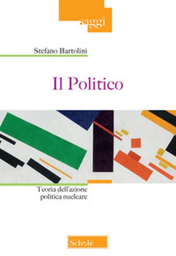 Il politico. Teoria dell'azione politica nucleare - Librerie.coop Il politico. Teoria dell'azione politica nucleare - Librerie.coop