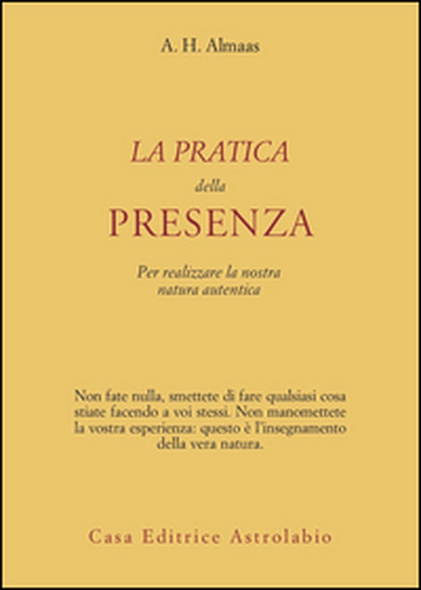 La pratica della presenza per realizzare la nostra natura autentica - Librerie.coop La pratica della presenza per realizzare la nostra natura autentica - Librerie.coop