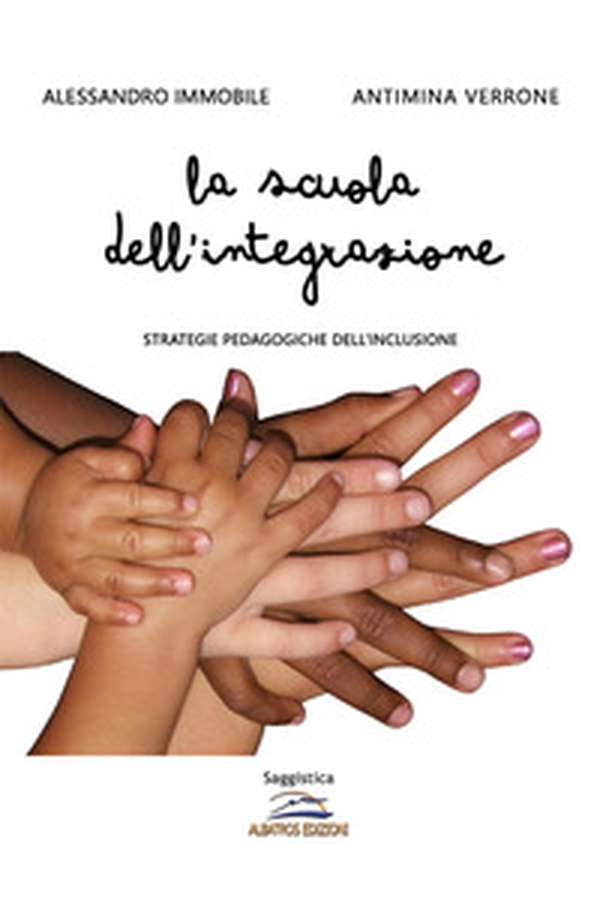 La scuola dell'integrazione. Strategie pedagogiche dell'inclusione - Librerie.coop La scuola dell'integrazione. Strategie pedagogiche dell'inclusione - Librerie.coop