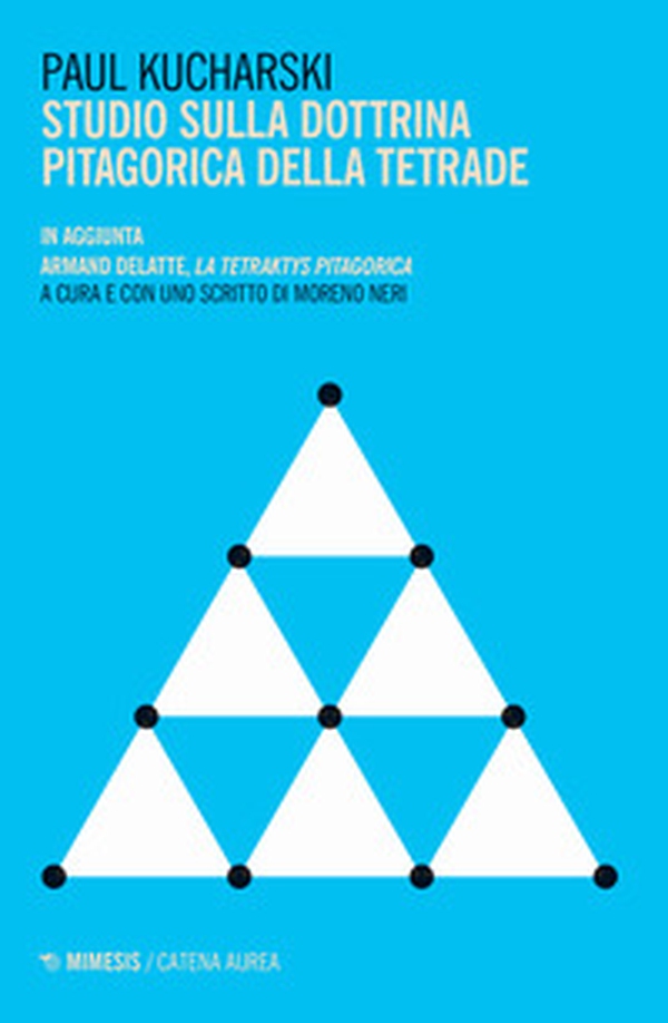 Studio sulla dottrina pitagorica della tetrade - Librerie.coop Studio sulla dottrina pitagorica della tetrade - Librerie.coop
