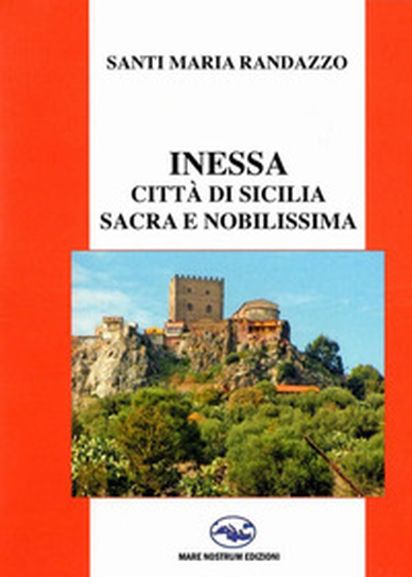 Inessa. Città di Sicilia sacra e nobilissima - Librerie.coop Inessa. Città di Sicilia sacra e nobilissima - Librerie.coop