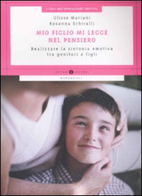 Mio figlio mi legge nel pensiero. Realizzare la sintonia emotiva tra genitori e figli - Librerie.coop Mio figlio mi legge nel pensiero. Realizzare la sintonia emotiva tra genitori e figli - Librerie.coop