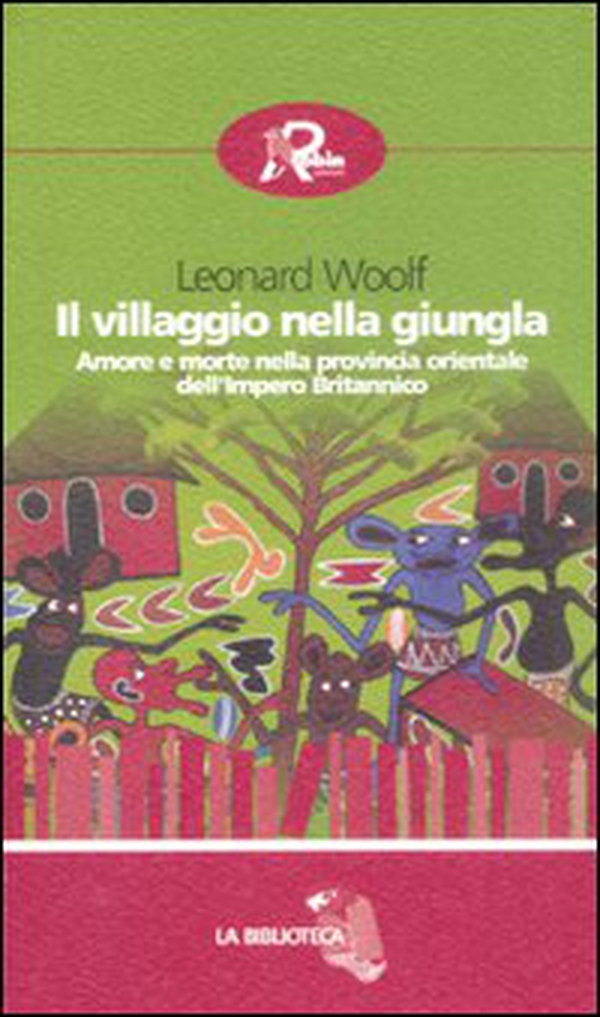 Il villaggio nella giungla. Amore e morte nella provincia orientale dell'impero britannico - Librerie.coop Il villaggio nella giungla. Amore e morte nella provincia orientale dell'impero britannico - Librerie.coop