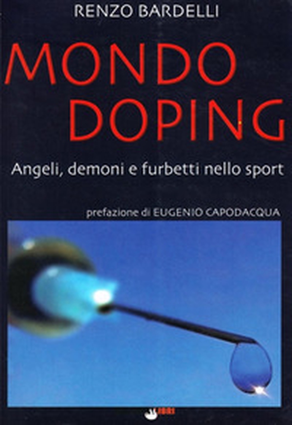 Mondo doping. Angeli, demoni e furbetti nello sport - Librerie.coop Mondo doping. Angeli, demoni e furbetti nello sport - Librerie.coop