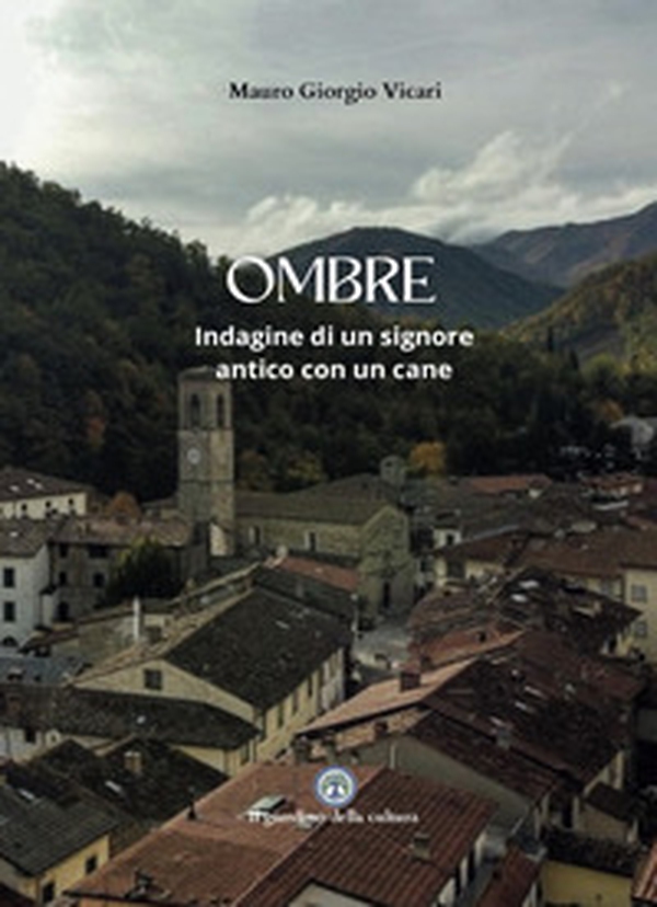 Ombre. Indagine di un signore antico con un cane - Librerie.coop Ombre. Indagine di un signore antico con un cane - Librerie.coop