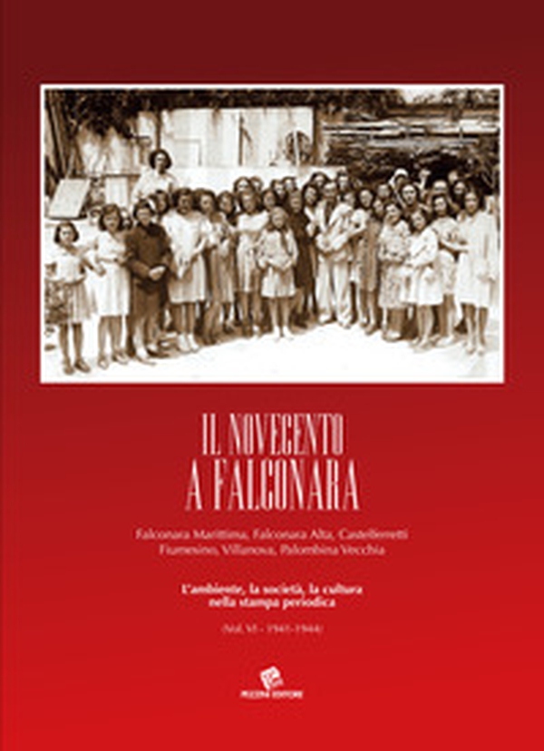 Il Novecento a Falconara. Falconara Marittima, Falconara Alta, Castelferretti Fiumesino, Villanova, Palombina Vecchia. L'ambiente, la società, la cultura nella stampa periodica - Librerie.coop Il Novecento a Falconara. Falconara Marittima, Falconara Alta, Castelferretti Fiumesino, Villanova, Palombina Vecchia. L'ambiente, la società, la cultura nella stampa periodica - Librerie.coop