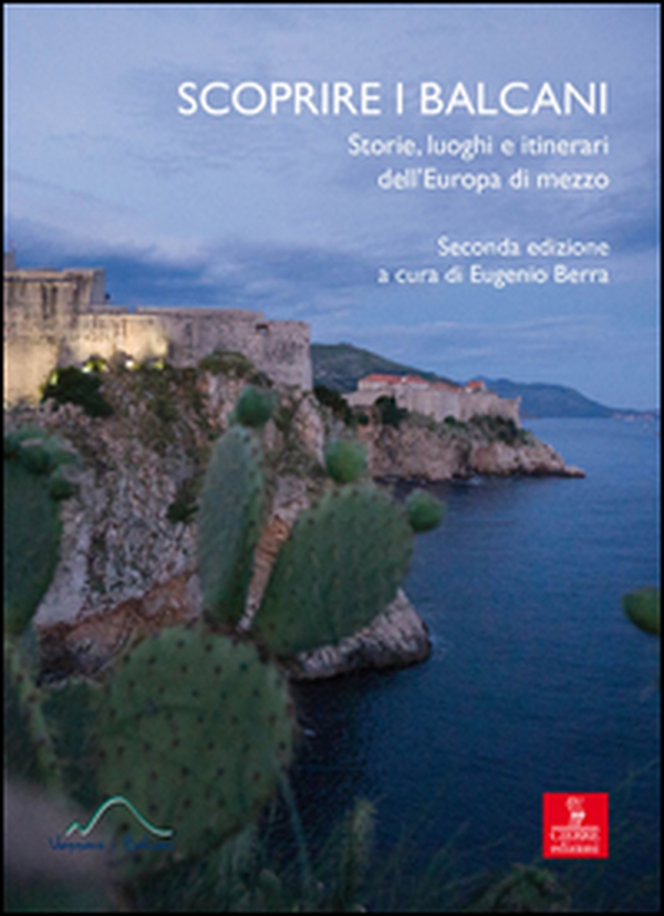 Scoprire i Balcani. Storie, luoghi e itinerari dell'Europa di mezzo - Librerie.coop Scoprire i Balcani. Storie, luoghi e itinerari dell'Europa di mezzo - Librerie.coop