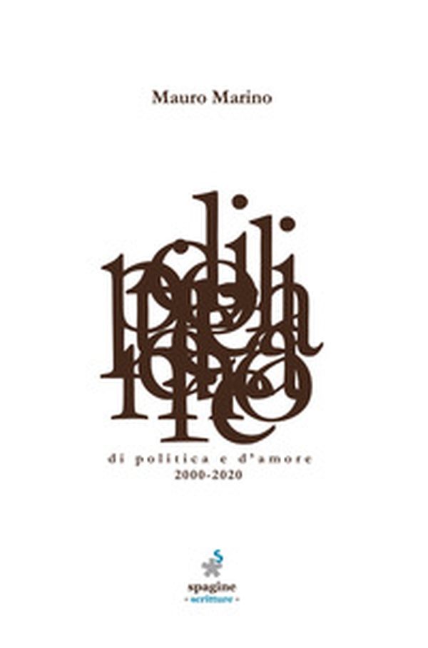 Di politica e d'amore. 2000 - 2020 - Librerie.coop Di politica e d'amore. 2000 - 2020 - Librerie.coop