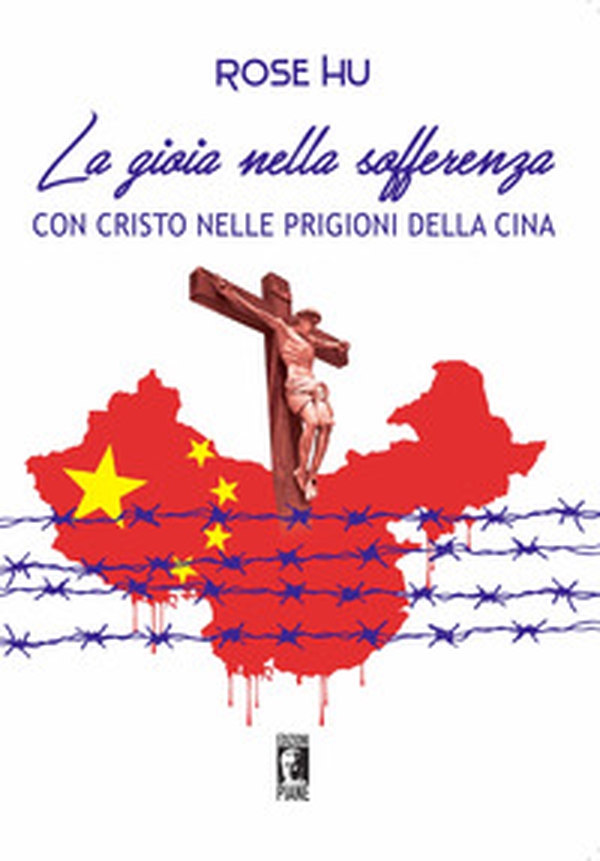 La gioia nella sofferenza. Con Cristo nelle prigioni della Cina - Librerie.coop La gioia nella sofferenza. Con Cristo nelle prigioni della Cina - Librerie.coop