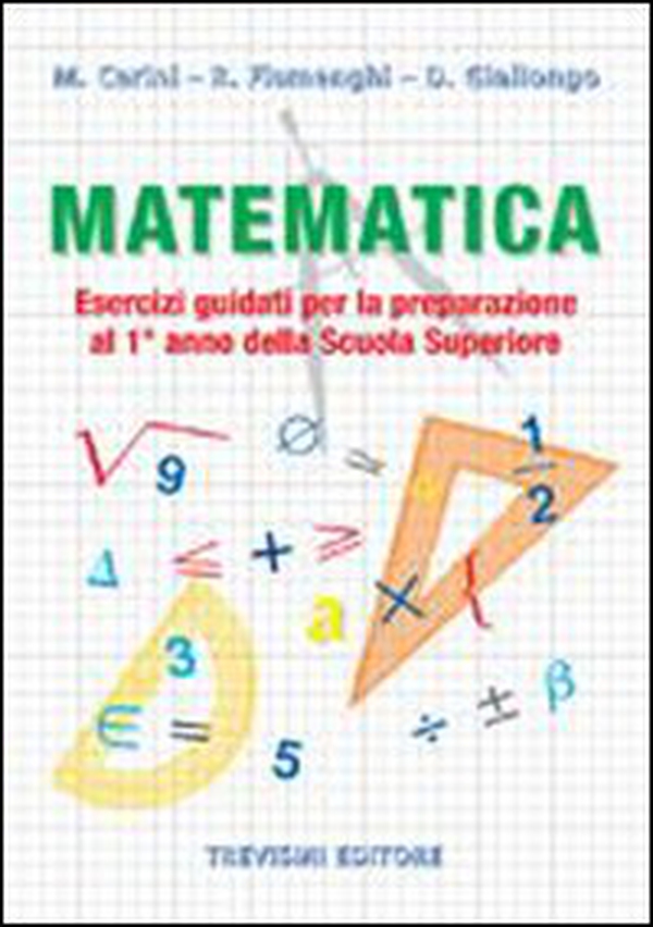 Matematica. Esercizi guidati per la preparazione al 1° anno della scuola superiore. Per la Scuola media - Librerie.coop Matematica. Esercizi guidati per la preparazione al 1° anno della scuola superiore. Per la Scuola media - Librerie.coop