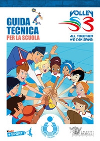 Guida tecnica per la scuola. Volley S3 - Librerie.coop