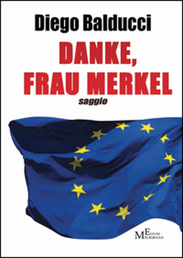 Danke, Frau Merkel. Diventare europei e costruire l'Europa - Librerie.coop Danke, Frau Merkel. Diventare europei e costruire l'Europa - Librerie.coop