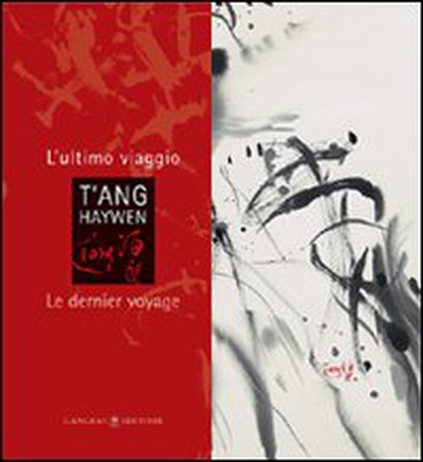 T'ang Haywen. L'ultimo viaggio-Le dernier voyage - Librerie.coop T'ang Haywen. L'ultimo viaggio-Le dernier voyage - Librerie.coop