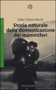 Storia naturale della domesticazione dei mammiferi - Librerie.coop