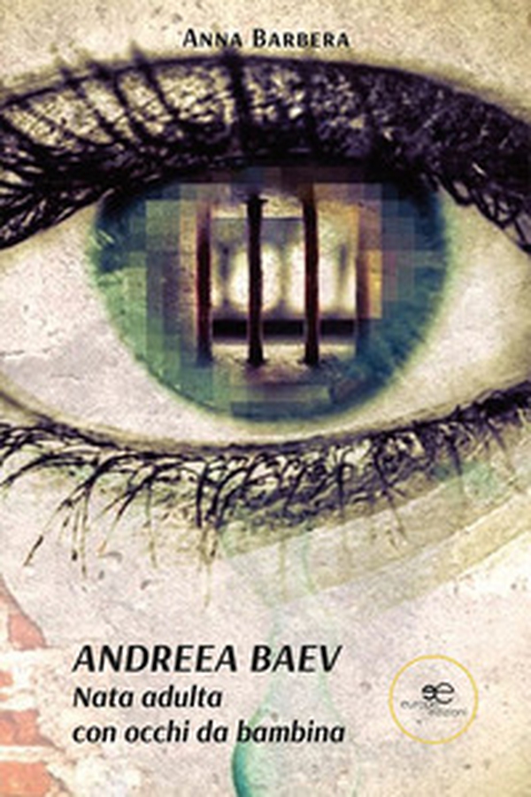 Andreea Baev. Nata adulta con occhi da bambina - Librerie.coop Andreea Baev. Nata adulta con occhi da bambina - Librerie.coop