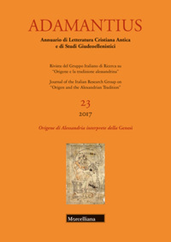 Adamantius. Notiziario del Gruppo italiano di ricerca su «Origene e la tradizione alessandrina» - Vol. 23 - Librerie.coop Adamantius. Notiziario del Gruppo italiano di ricerca su «Origene e la tradizione alessandrina» - Vol. 23 - Librerie.coop