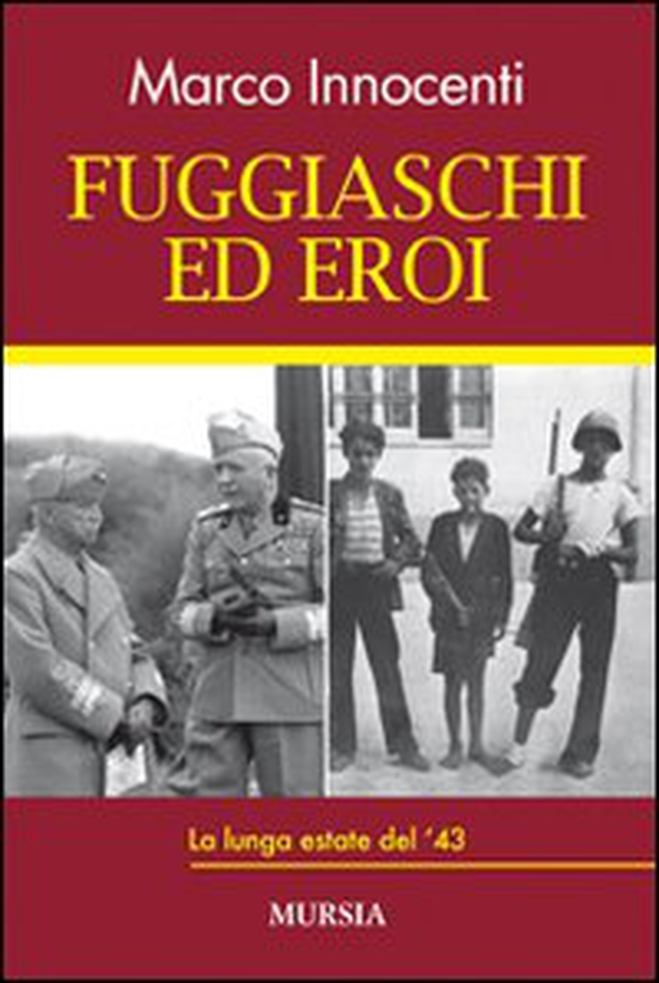 Fuggiaschi ed eroi. La lunga estate del '43 - Librerie.coop Fuggiaschi ed eroi. La lunga estate del '43 - Librerie.coop