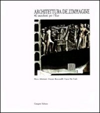 Architettura dell'immagine. Manifesti per l'EUR elaborati dalla Facoltà di architettura di Roma - Librerie.coop