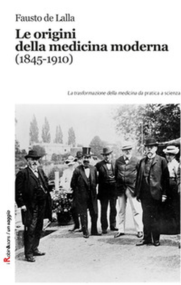 Le origini della medicina moderna (1845-1910). Le trasformazioni della medicina da pratica a scienza - Librerie.coop Le origini della medicina moderna (1845-1910). Le trasformazioni della medicina da pratica a scienza - Librerie.coop
