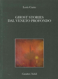 Ghost stories dal Veneto profondo - Librerie.coop