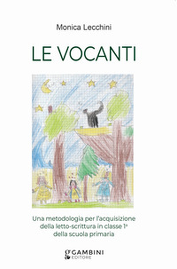 Le vocanti. Una metodologia per l'acquisizione della letto-scrittura in classe 1ª della scuola primaria - Librerie.coop Le vocanti. Una metodologia per l'acquisizione della letto-scrittura in classe 1ª della scuola primaria - Librerie.coop