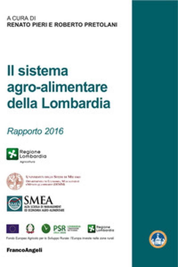 Il sistema agro-alimentare della Lombardia. Rapporto 2016 - Librerie.coop Il sistema agro-alimentare della Lombardia. Rapporto 2016 - Librerie.coop