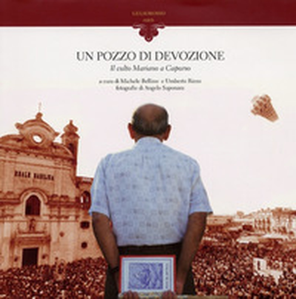 Un pozzo di devozione. Il culto mariano a Capurso - Librerie.coop Un pozzo di devozione. Il culto mariano a Capurso - Librerie.coop