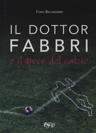 Il dottor Fabbri e il gioco del calcio - Librerie.coop