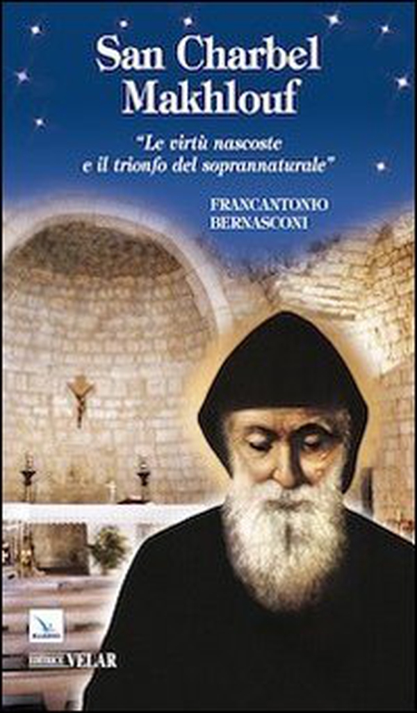 San Charbel Makhlouf. «Le virtù nascoste e il trionfo del soprannaturale» - Librerie.coop San Charbel Makhlouf. «Le virtù nascoste e il trionfo del soprannaturale» - Librerie.coop