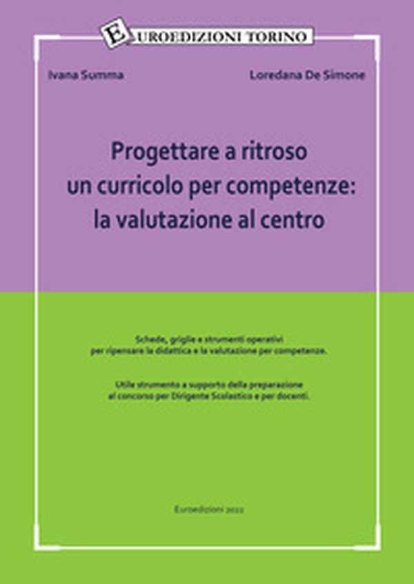 Progettare a ritroso un curricolo per competenze: la valutazione al centro. Utile strumento a supporto della preparazione al concorso per dirigente scolastico e per docenti - Librerie.coop Progettare a ritroso un curricolo per competenze: la valutazione al centro. Utile strumento a supporto della preparazione al concorso per dirigente scolastico e per docenti - Librerie.coop