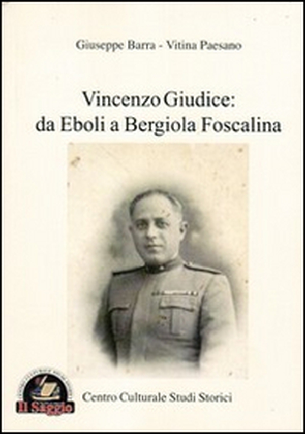 Vincenzo Giudice. Da Eboli a Bergiola Foscalina - Librerie.coop Vincenzo Giudice. Da Eboli a Bergiola Foscalina - Librerie.coop