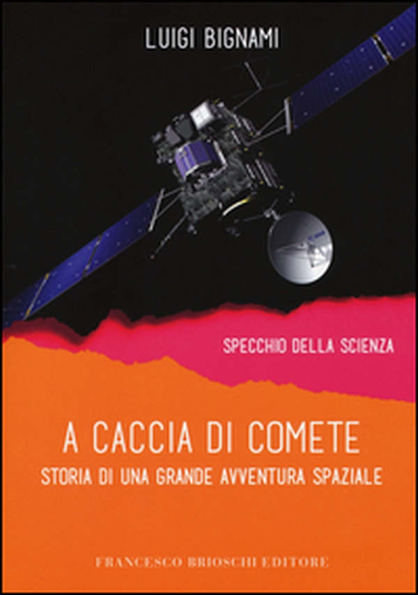 A caccia di comete. Storia di una grande avventura spaziale - Librerie.coop A caccia di comete. Storia di una grande avventura spaziale - Librerie.coop