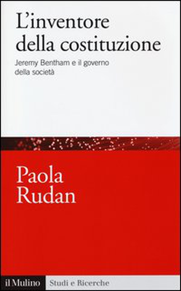 L'inventore della costituzione. Jeremy Bentham e il governo della società - Librerie.coop L'inventore della costituzione. Jeremy Bentham e il governo della società - Librerie.coop