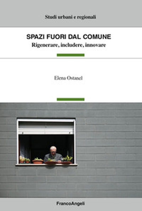 Spazi fuori dal Comune. Rigenerare, includere, innovare - Librerie.coop Spazi fuori dal Comune. Rigenerare, includere, innovare - Librerie.coop