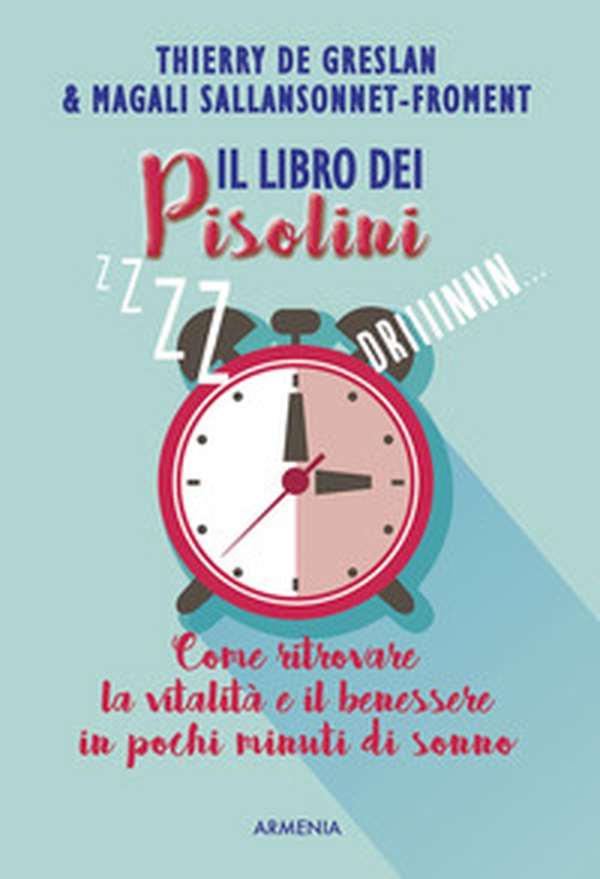 Il libro dei pisolini. Come ritrovare la vitalità e il benessere in pochi minuti di sonno - Librerie.coop Il libro dei pisolini. Come ritrovare la vitalità e il benessere in pochi minuti di sonno - Librerie.coop
