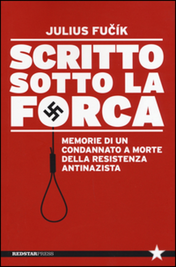 Scritto sotto la forca. Memorie di un condannato a morte della resistenza antinazista - Librerie.coop Scritto sotto la forca. Memorie di un condannato a morte della resistenza antinazista - Librerie.coop
