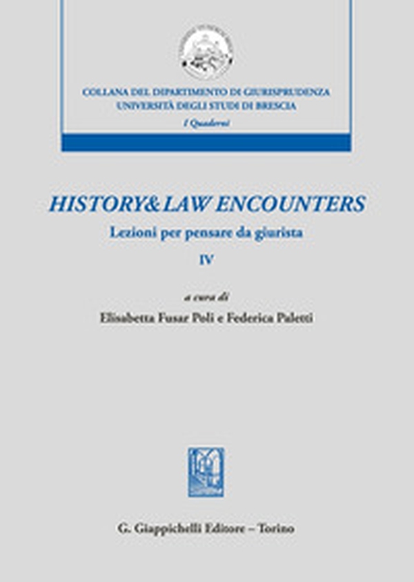 History & law encounters. Lezioni per pensare da giurista - Vol. 4 - Librerie.coop History & law encounters. Lezioni per pensare da giurista - Vol. 4 - Librerie.coop