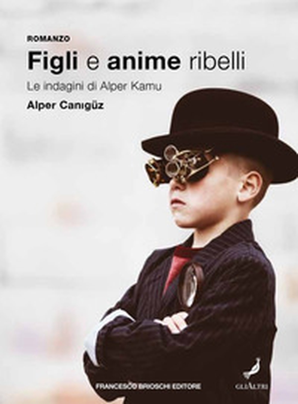 Figli e anime ribelli. Le indagini di Alper Kamu - Librerie.coop Figli e anime ribelli. Le indagini di Alper Kamu - Librerie.coop