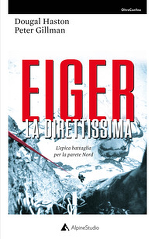 Eiger la direttissima. L'epica battaglia per la parete Nord - Librerie.coop Eiger la direttissima. L'epica battaglia per la parete Nord - Librerie.coop
