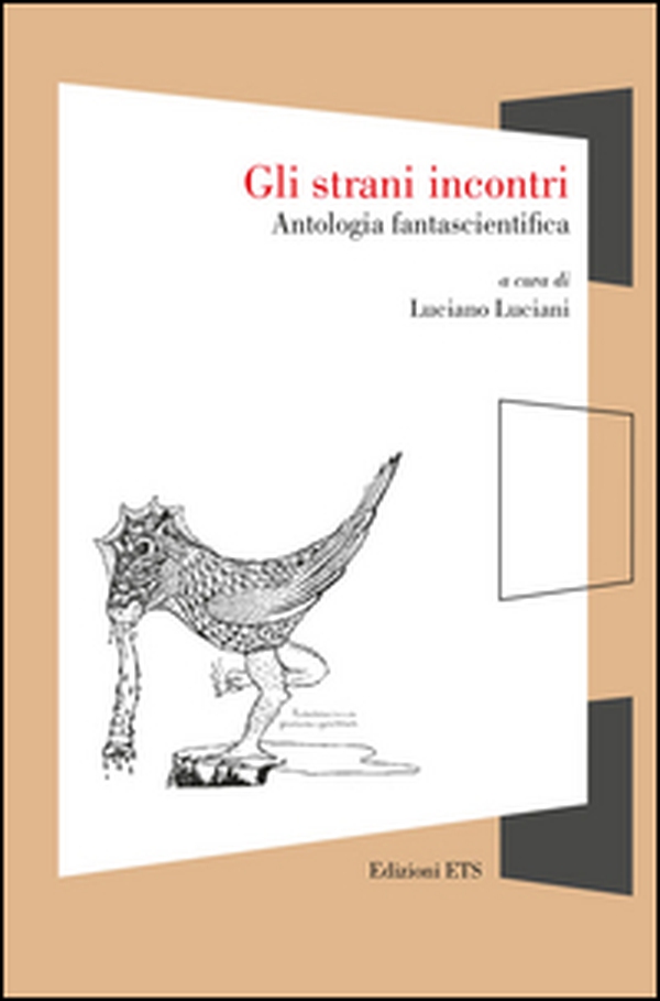 Gli strani incontri. Antologia fantascientifica - Librerie.coop Gli strani incontri. Antologia fantascientifica - Librerie.coop