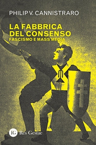 La fabbrica del consenso. Fascismo e mass media - Librerie.coop
