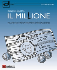 Il millione. Volume unico per la formazione musicale di base - Librerie.coop