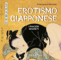 Erotismo giapponese. I piaceri segreti - Librerie.coop