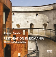 Restoration in Romania. Theory and Practice - Librerie.coop