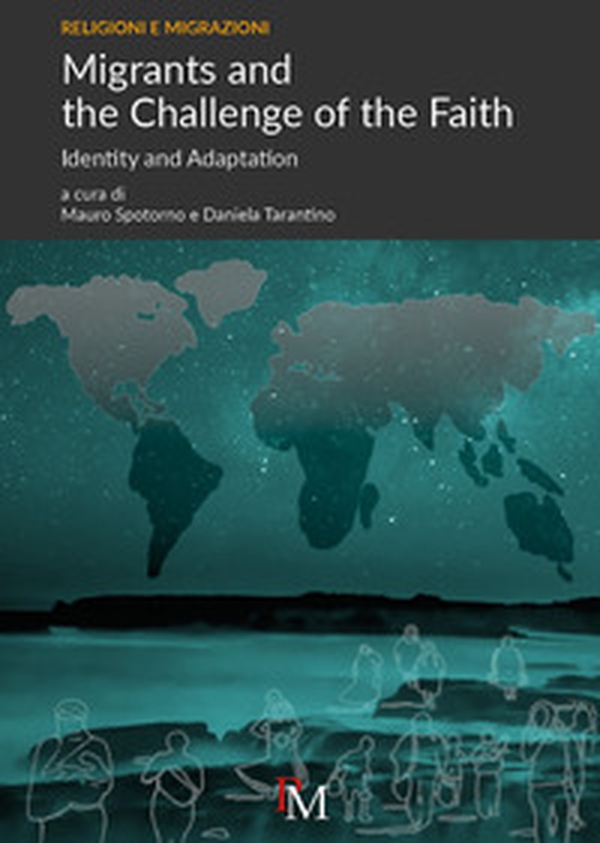 Migrants and the Challenge of the Faith. Identity and Adaptation. Ediz. inglese e italiana - Librerie.coop Migrants and the Challenge of the Faith. Identity and Adaptation. Ediz. inglese e italiana - Librerie.coop