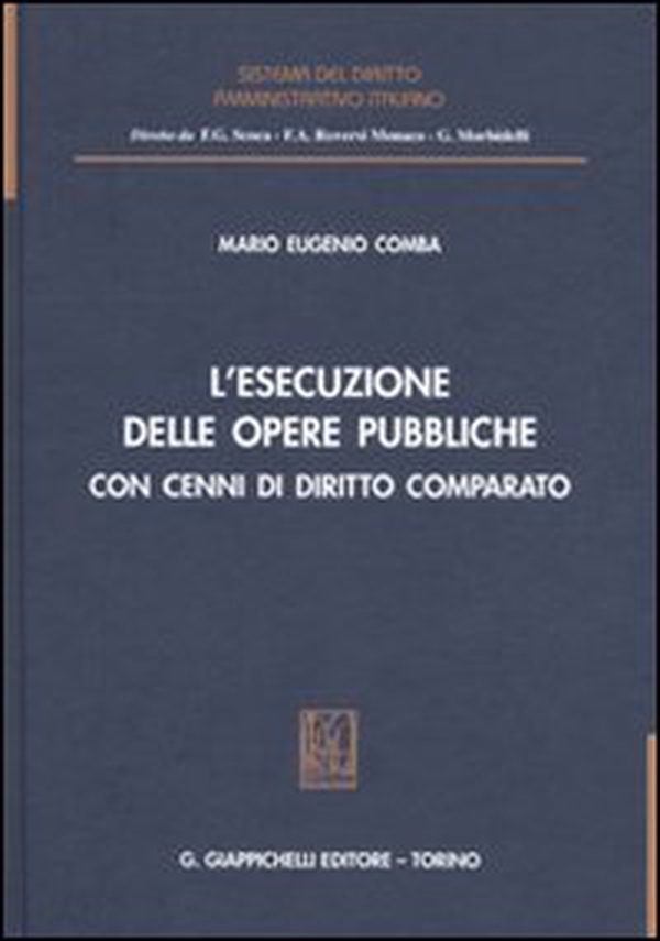 L'esecuzione delle opere pubbliche con cenni di diritto comparato - Librerie.coop L'esecuzione delle opere pubbliche con cenni di diritto comparato - Librerie.coop