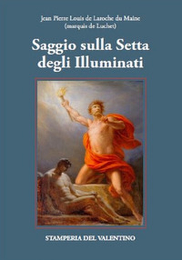 Saggio sulla Setta degli Illuminati - Librerie.coop Saggio sulla Setta degli Illuminati - Librerie.coop