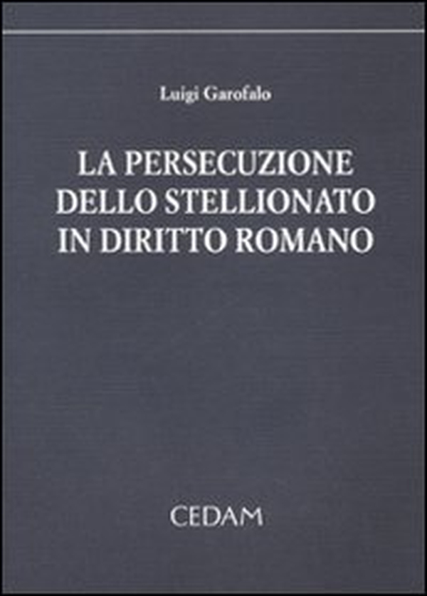 La persecuzione dello stellionato in diritto romano - Librerie.coop La persecuzione dello stellionato in diritto romano - Librerie.coop
