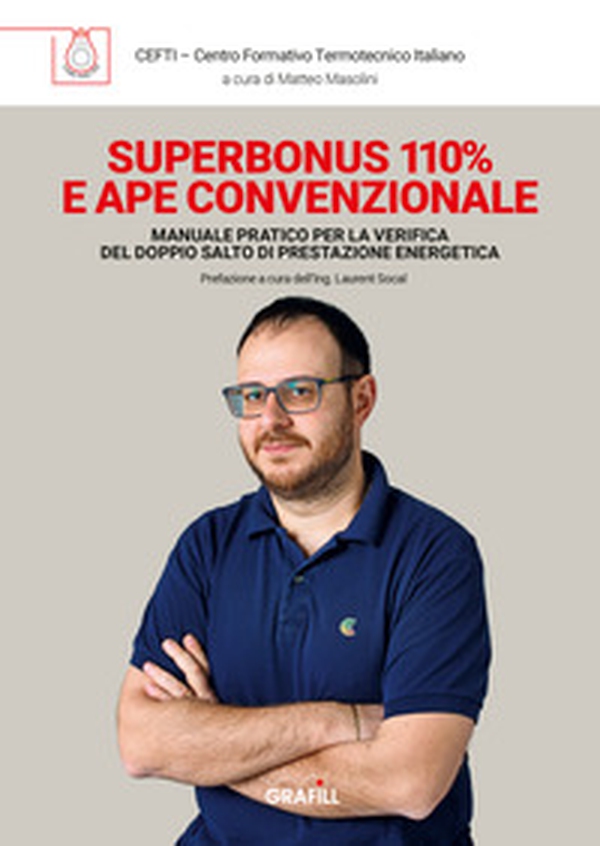 Superbonus 110% e APE convenzionale. Manuale pratico per la verifica del doppio salto di prestazione energetica - Librerie.coop Superbonus 110% e APE convenzionale. Manuale pratico per la verifica del doppio salto di prestazione energetica - Librerie.coop